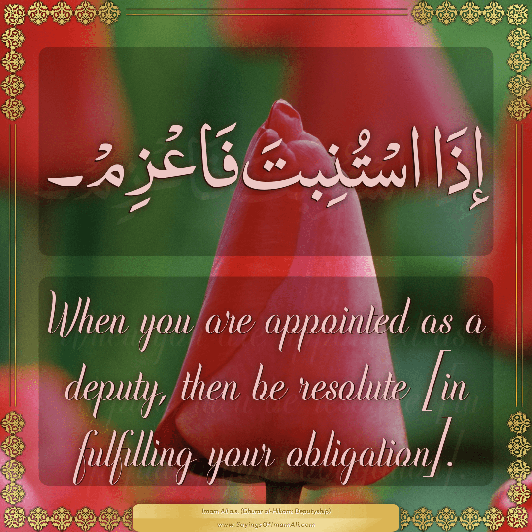 When you are appointed as a deputy, then be resolute [in fulfilling your...